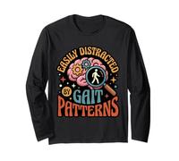 Funny Easily Distracted By Gait Patterns PT Therapist Long Sleeve T-Shirt