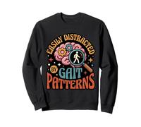 Funny Easily Distracted By Gait Patterns PT Therapist Sweatshirt