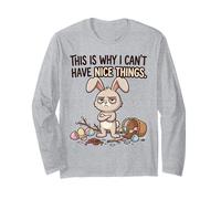 Funny Easter Bunny Why I Cant Have Nice Things Grumpy Rabbit Long Sleeve T-Shirt