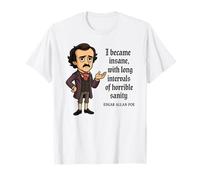 Funny Edgar Allan Poe Quote, Gothic Literature Gift T-Shirt