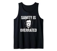 Funny Edgar Allan Poe Tshirt Gift Sanity is Overrated Tank Top