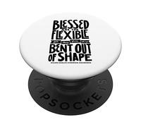 Funny EDS Quote Humor Saying - Blessed are The Flexible For PopSockets Swappable PopGrip