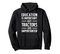 Funny Education is important but tractors are importanter Pullover Hoodie