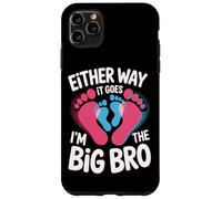 Funny Either Way It Goes I'm The Big Bro Sibling Reveal Case for iPhone 11 Pro Max