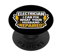 Funny Electrician I Can Fix What Your Husband Repaired Joke PopSockets Adhesive PopGrip
