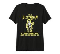 Funny Electrician If I Dance Shut The Main Breaker Off Premium T-Shirt