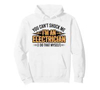 Funny Electrician You Can't Shock Me I'm An Electrician Pullover Hoodie