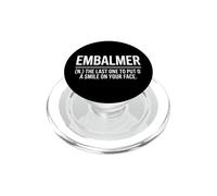 Funny Embalmer Saying Last Smile On Your Face PopSockets PopGrip for MagSafe