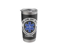 Funny EMT EMS Paramedic First Responder Rub Some Dirt on It Stainless Steel Insulated Tumbler