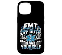 Funny EMT Off Duty Save Yourself Case for iPhone 15
