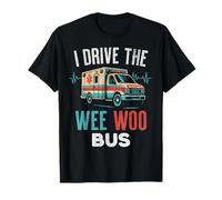 Funny EMT Paramedic Ambulance Driver Wee Woo Bus Humor T-Shirt