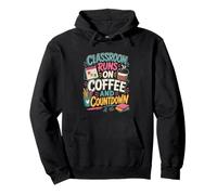 Funny End Of Year Teacher Coffee Countdown Pullover Hoodie