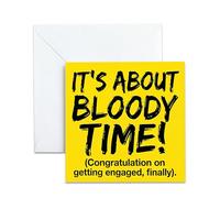 Funny Engagement Card For Couples. 'About Bloody Time' Quote Design. Happy Congratulations Greeting Women, Men. Finally Engaged Joke, 13x13cm, Envelope Included