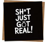 Funny Engagement Card - “Sh*t Just Got Real” - 145mm x 145mm Square Greeting Card with Kraft Envelope - Proposal, Newly Engaged, Bride-to-Be, Congrats Gift