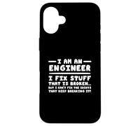 Funny Engineer - I Fix Things That Are Broken Case for iPhone 16 Plus