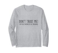 Funny Engineering Student - Don’t Trust Me I’m Learning Long Sleeve T-Shirt