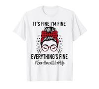 Funny Enrollment Clerk Its Fine I'm Fine Everything Fine T-Shirt