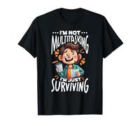 Funny Entrepreneur I'm Not Multitasking I'm Just Surviving T-Shirt