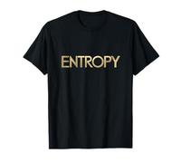 Funny Entropy Theory Chaos Science Geek Physics Graphic T-Shirt