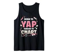 Funny ER Nurse Born to Yap Forced to Chart Nursing Student Tank Top