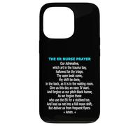 Funny ER Nurse Prayer Emergency Room Trauma Triage Humor Case for iPhone 13 Pro