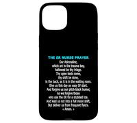 Funny ER Nurse Prayer Emergency Room Trauma Triage Humor Case for iPhone 15 Plus