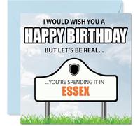 Funny Essex Birthday Card for Men Women - Spending the day in Essex - Happy Birthday Card for Cousin Nan Husband Sister, 145mm Bday Greeting Cards