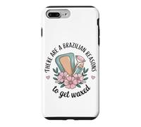 Funny Esthetician There Are A Brazilian Reasons To Get Waxed Case for iPhone 7 Plus/8 Plus