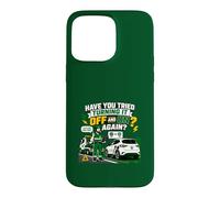 Funny EV tech support Have you tried turning it off and on Case for iPhone 15 Pro Max