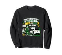 Funny EV tech support Have you tried turning it off and on Sweatshirt