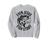 Funny Even Jesus Had a Fish Story Fishing Faith Design Sweatshirt