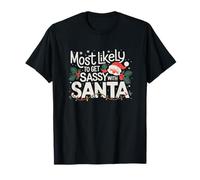 Funny Every Family HAS That Child WHO is Sassy with Santa T-Shirt