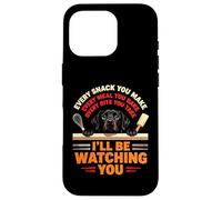 Funny Every Snack you make, I'll be watching Pet Dog Case for iPhone 16 Pro