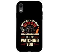 Funny Every Snack you make, I'll be watching Pet Dog Case for iPhone XR