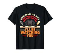 Funny Every Snack You Make, I'll be Watching Pet Dog T-Shirt