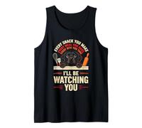 Funny Every Snack You Make, I'll be Watching Pet Dog Tank Top