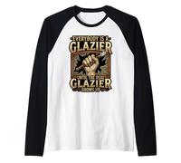 Funny Everybody is A Glazier Until Real Glazier Shows Raglan Baseball Tee