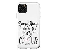 Funny Everything I Do Is For My Cats Cat Lovers Text Design Case for iPhone 11 Pro Max