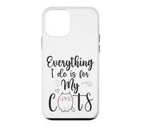 Funny Everything I Do Is For My Cats Cat Lovers Text Design Case for iPhone 12 mini