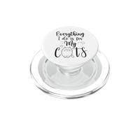 Funny Everything I Do Is For My Cats Cat Lovers Text Design PopSockets PopGrip for MagSafe