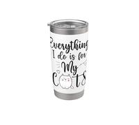 Funny Everything I Do is for My Cats Cat Lovers Text Design Stainless Steel Insulated Tumbler