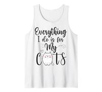 Funny Everything I Do is for My Cats Cat Lovers Text Design Tank Top