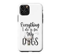Funny Everything I Do Is For My Dogs Dog Lovers Text Design Case for iPhone 11 Pro