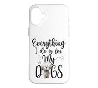 Funny Everything I Do Is For My Dogs Dog Lovers Text Design Case for iPhone 16 Plus