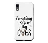 Funny Everything I Do Is For My Dogs Dog Lovers Text Design Case for iPhone XR