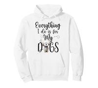 Funny Everything I Do Is For My Dogs Dog Lovers Text Design Pullover Hoodie