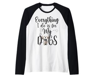 Funny Everything I Do is for My Dogs Dog Lovers Text Design Raglan Baseball Tee