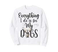 Funny Everything I Do Is For My Dogs Dog Lovers Text Design Sweatshirt