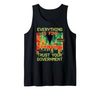 Funny Everything is Fine Trust Your Government Tank Top
