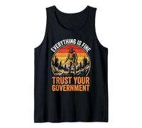 Funny Everything is Fine Trust Your Government Tank Top